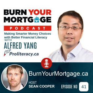 Making Smarter Money Choices with Better Financial Literacy with Alfred Yang of Proliteracy.ca