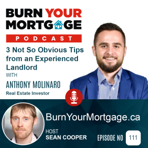 The Burn Your Mortgage Podcast: 3 Not So Obvious Tips from an Experienced Landlord with Anthony Molinaro