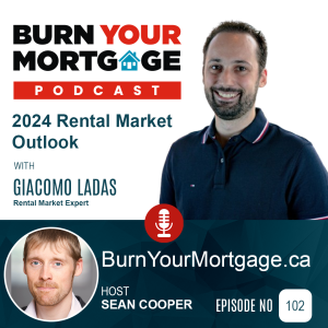 The Burn Your Mortgage Podcast: 2024 Rental Market Outlook with Giacomo Ladas