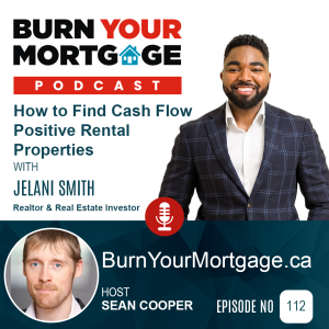 The Burn Your Mortgage Podcast: How to Find Cash Flow Positive Rental Properties with Jelani Smith