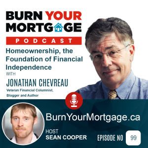 The Burn Your Mortgage Podcast: Homeownership, the Foundation of Financial Independence with Jonathan Chevreau