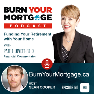 The Burn Your Mortgage Podcast: Funding Your Retirement with Your Home with Pattie Lovett-Reid