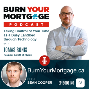The Burn Your Mortgage Podcast: Taking Control of Your Time as a Busy Landlord through Technology with Tomas Ronis