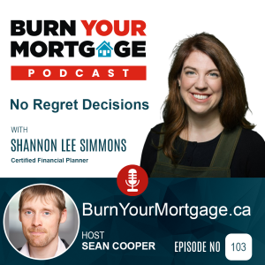 The Burn Your Mortgage Podcast: No Regret Decisions with Shannon Lee Simmons