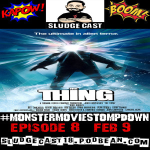 #MonsterMovieStompdown Episode 8: The Thing