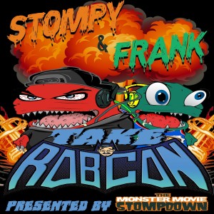 The Stompy & Frank Show Episode 3 - Stompy & Frank Take RobCon