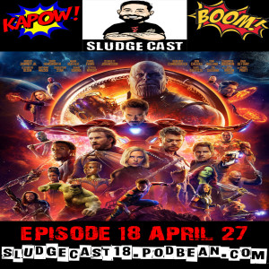 SludgeCast Episode 18: Avengers Endgame!!