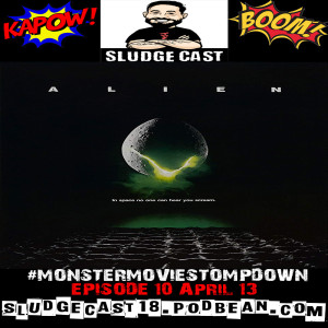 #MonsterMovieStompdown Episode 10: Alien