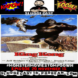 #MonsterMovieStompdown Episode 20 -King Kong 76