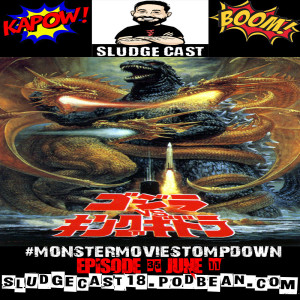 #MonsterMovieStompdown Episode 35 - Godzilla vs. King Ghidorah