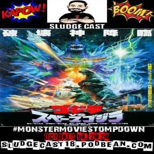 #MonsterMovieStompdown Episode 42 - Godzilla vs Spacegodzilla