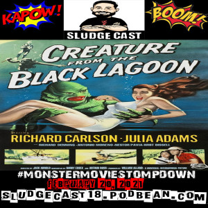 #MonsterMovieStompdown Episode 53 - Creature From The Black Lagoon