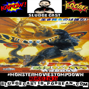 #MonsterMovieStompdown Episode 54 - GMK: Giant Monsters All-Out Attack
