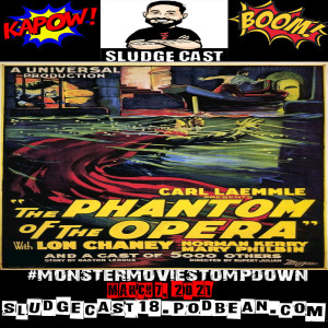 #MonsterMovieStompdown Episode 55 - The Phantom of the Opera