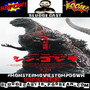 #MonsterMovieStompdown Episode 65 - Shin Godzilla
