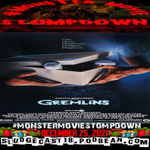 #MonsterMovieStompdown Episode 75 - Gremlins
