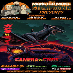 #MonsterMovieStompdown Episode 107 - Gamera vs Gyaos