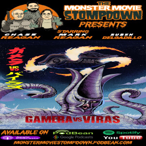 #MonsterMovieStompdown Episode 109 - Gamera vs Viras