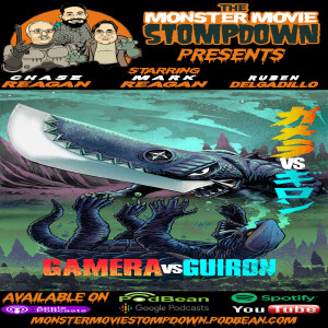 #MonsterMovieStompdown Episode 111 - Gamera vs Guiron