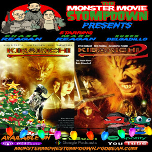 #MonsterMovieStompdown Episode 116 - Kibakichi 1&2