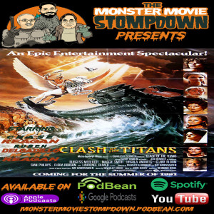 #MonsterMovieStompdown Episode 78 - Clash of the Titans