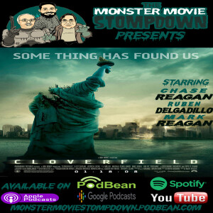 #MonsterMovieStompdown Episode 95 - Cloverfield