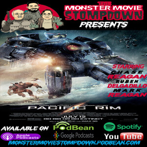 #MonsterMovieStompdown Episode 99 - Pacific Rim