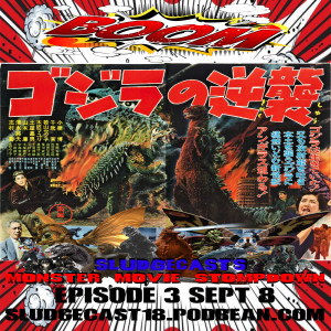 #MonsterMovieStompdown Episode 3 - Godzilla Raids Again