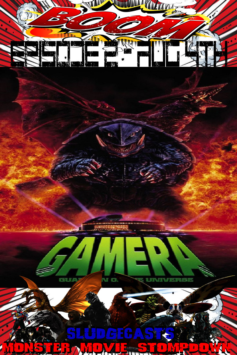 #MonsterMovieStompdown Episode 2 - Gamera Guardian of the Universe
