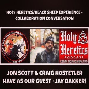 THE Jay Bakker Experience - Jay Bakker, myself and Holy Heretic Jon Scott BSE Episode 8