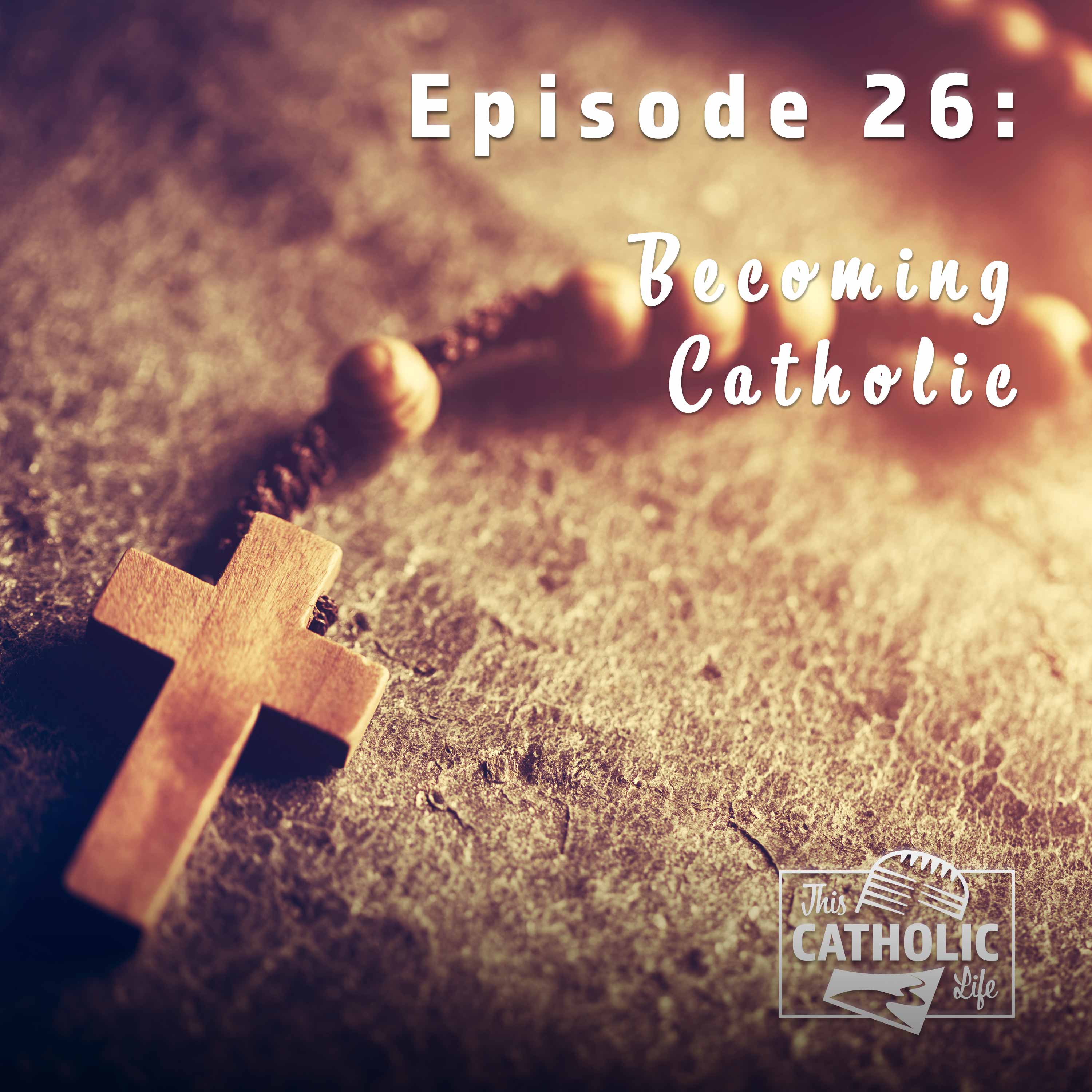 becoming-catholic-s2ep26