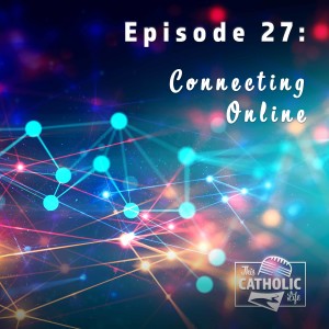 Connecting Online - S2EP27