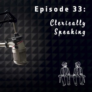 Clerically Speaking - S2EP33