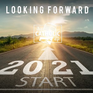 2021: Looking Forward