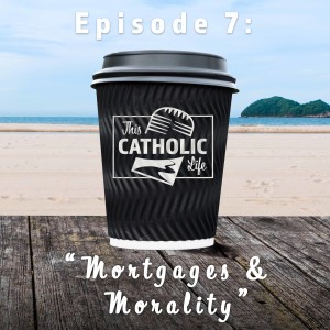 Mortgages and Morality - S01 EP7