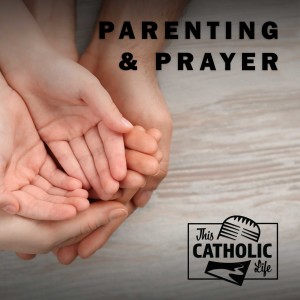 Parenting & Prayer