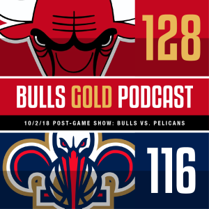 10/2/18 Post-Game Show: Bulls vs. Pelicans