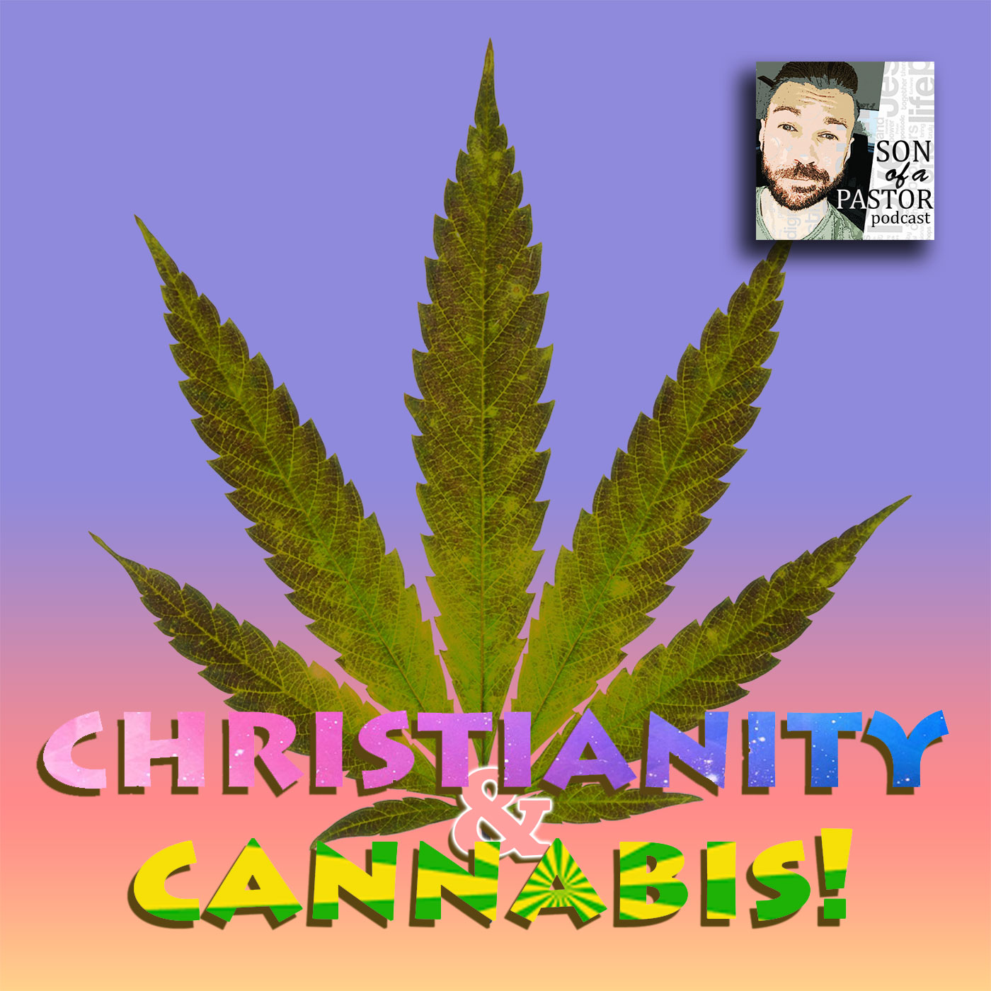 Christianity and Cannabis! - Episode 28