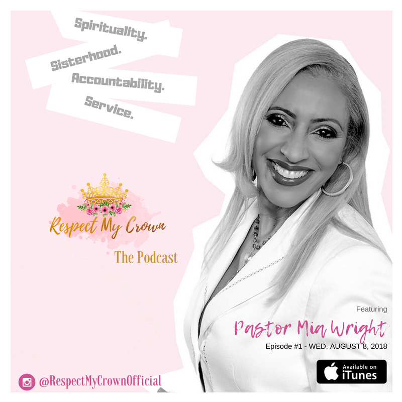 Episode 01: Respect My Crown featuring Pastor Mia Wright 