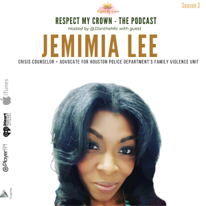 Episode 22: Respect My Crown Featuring Jemimia Lee (DATING ABUSE)