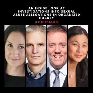CJF J-Talk: An Inside Look at Investigations into Sexual Abuse Allegations in Organized Hockey