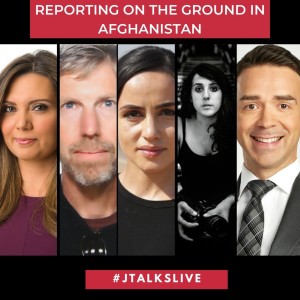 J-Talks Live - Reporting on the Ground in Afghanistan