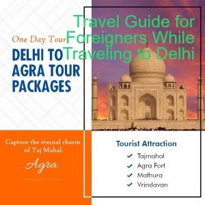 Travel Guide for Foreigners While Traveling to Delhi