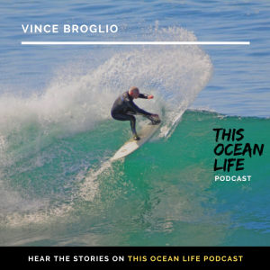 Vince Broglio - surfer, shaper, big wave water rescue, waterman, artist