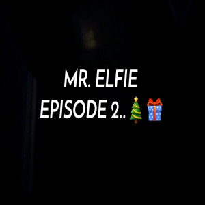 MR. ELFIE…EPISODE 2 🐶🎄