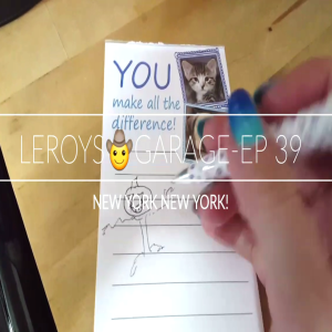 LEROYS🤠GARAGE-EPISODE 39...NEW YORK NEW YORK!