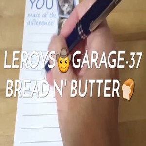 Leroys Garage🤠BREAD N’ BUTTER-Episode #37