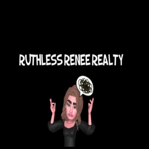 RUTHLESS RENEE THE REALTOR 🎯 WAXFUL DEALS!