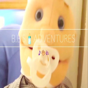 B.B'S🍼ADVENTURES...🎵👋🎶