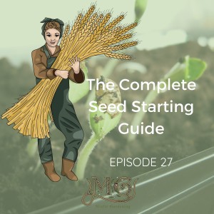 The Complete Seed Starting Guide